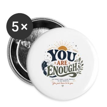 You Are Enough Self-Worth Affirmation - Buttons large 2.2''/56 mm (5-pack) - white - Front