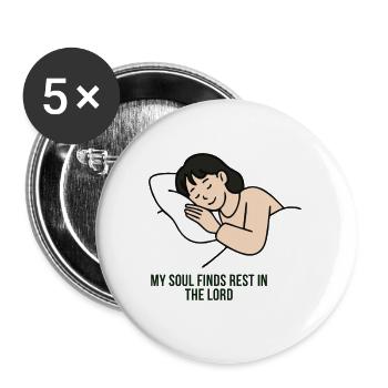 My Soul Finds Rest In The Lord Spiritual Art - Buttons large 2.2''/56 mm (5-pack) - white - Front