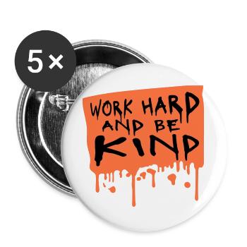 Work Hard And Be Kind Inspirierend Fleiß Güte Logo - Buttons groß 56 mm (5er Pack) - Weiß - Vorne