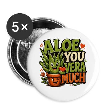 Aloe You Vera Much – Funny Aloe Vera - Buttons large 2.2''/56 mm (5-pack) - white - Front