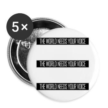 Die Welt Braucht Deine Stimme Inspirierend Zitat - Buttons groß 56 mm (5er Pack) - Weiß - Vorne