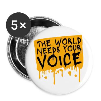 Die Welt Braucht Deine Stimme Inspirierend Zitat - Buttons groß 56 mm (5er Pack) - Weiß - Vorne