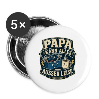 Papa kann alles – außer leise - Buttons groß 56 mm (5er Pack) - Weiß - Vorne