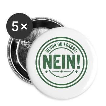 Bevor du fragst Nein freches Statement Büro Spruch - Buttons groß 56 mm (5er Pack) - Weiß - Vorne