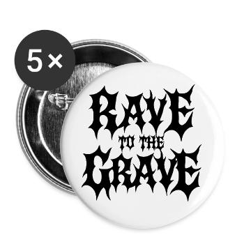 Rave jusqu’à la tombe - Lot de 5 grands badges (56 mm) - blanc - Devant