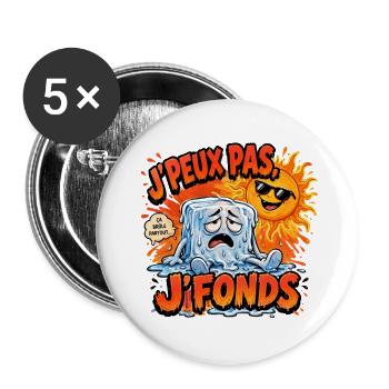 J'peux pas j'fonds – dessin humoristique - Chaud - Lot de 5 grands badges (56 mm) - blanc - Devant