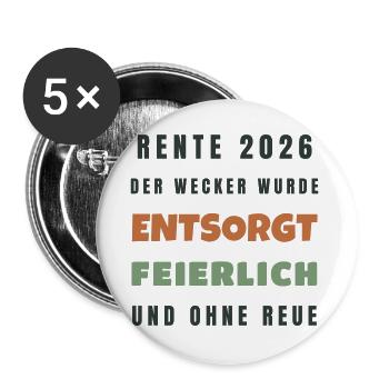 Rente 2026 Der Wecker wurde entsorgt - Spruch - Buttons groß 56 mm (5er Pack) - Weiß - Vorne