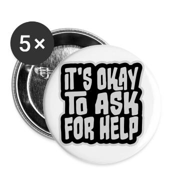 It's Okay To Ask For Help Help Questions Saying Logo - Buttons large 2.2''/56 mm (5-pack) - white - Front