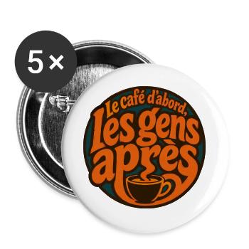 Le café d'abord, les gens après - Lot de 5 grands badges (56 mm) - blanc - Devant