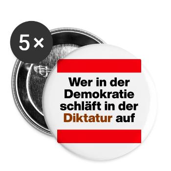 WER I D  DEMOKRATIE SCHLÄFT, WACHT IN DIKTATUR AUF - Buttons groß 56 mm (5er Pack) - Weiß - Vorne