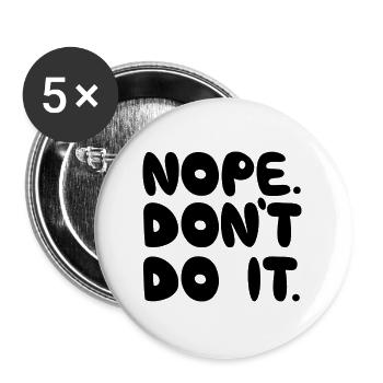 Nope Don't Do It, Black - Buttons large 2.2''/56 mm (5-pack) - white - Front