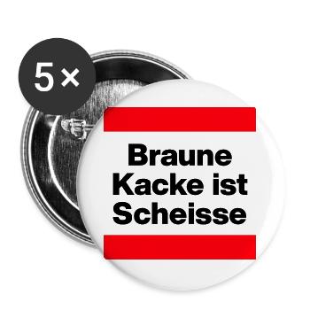BRAUNE KACKE IST SCHEISSE, NO NZS, NO AFD, SPRUCH - Buttons groß 56 mm (5er Pack) - Weiß - Vorne