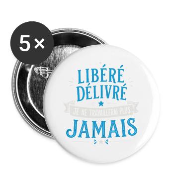 T-shirt Libere Delivre Retraite Cadeau Depart - Lot de 5 grands badges (56 mm) - blanc - Devant