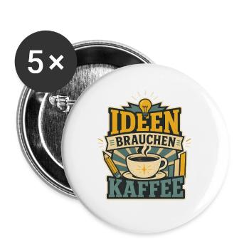 Ideen brauchen Kaffee – Kreativer Büro Spruch - Buttons groß 56 mm (5er Pack) - Weiß - Vorne