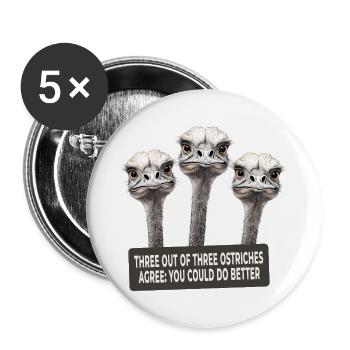 Three Out of Three Ostriches Du könntest es besser - Buttons groß 56 mm (5er Pack) - Weiß - Vorne
