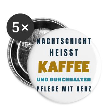 Pflege Nachtschicht Kaffee und durchhalten - Buttons groß 56 mm (5er Pack) - Weiß - Vorne
