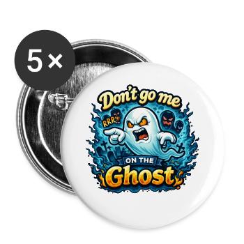 Don't Go Me on the Ghost – Denglisch Humor - Buttons groß 56 mm (5er Pack) - Weiß - Vorne