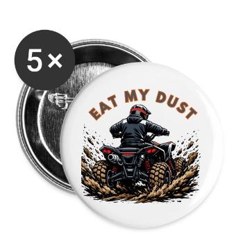 Eat My Dust Quad ATV Offroad Action Fahrer - Buttons groß 56 mm (5er Pack) - Weiß - Vorne
