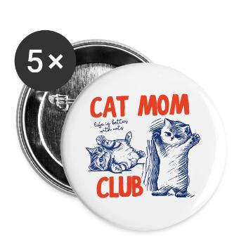 Cat Mom Club – Das Leben ist besser mit Katzen - Buttons groß 56 mm (5er Pack) - Weiß - Vorne