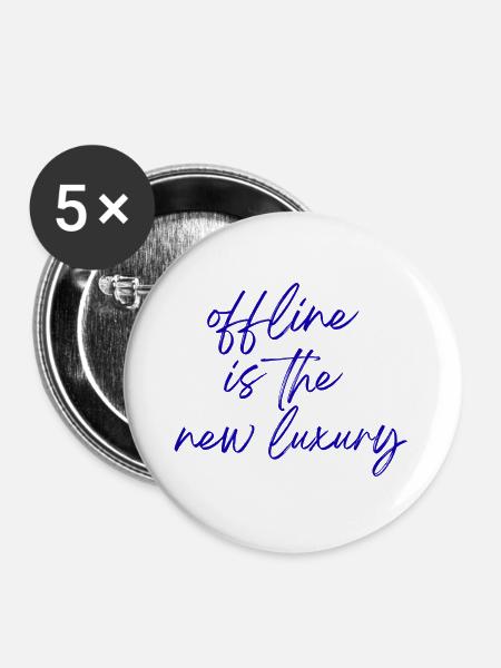 Offline ist der neue Luxus - Buttons groß 56 mm (5er Pack) - Weiß