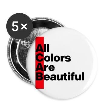 ACAB: ALL COLORS ARE BEAUTIFUL. FÜR OFFENHEIT - Buttons groß 56 mm (5er Pack) - Weiß - Vorne