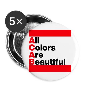 ACAB: ALL COLORS ARE BEAUTIFUL. FÜR OFFENHEIT - Buttons groß 56 mm (5er Pack) - Weiß - Vorne