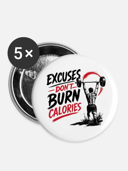 Excuses don't burn Calories - Buttons groß 56 mm (5er Pack) - Weiß