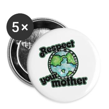 Respektiere deine Mutter Erde - Buttons groß 56 mm (5er Pack) - Weiß - Vorne