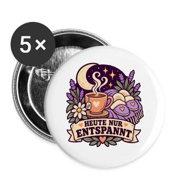 Heute nur entspannt – Gemütliche Auszeit - Buttons groß 56 mm (5er Pack) - Weiß - Vorne