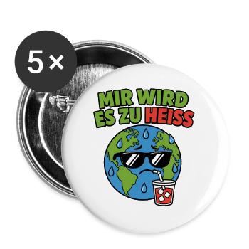 Mir wird es zu heiß – Schwitzende Erde T-Shirt - Buttons groß 56 mm (5er Pack) - Weiß - Vorne