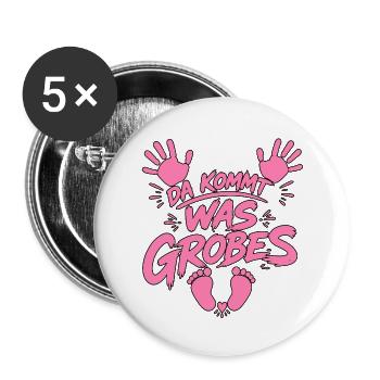 Da kommt was Grobes - Buttons groß 56 mm (5er Pack) - Weiß - Vorne