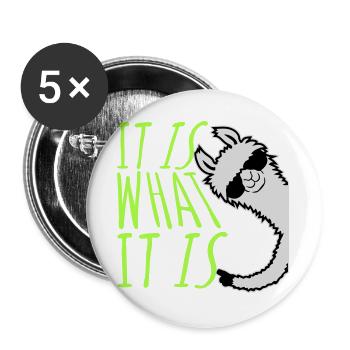 It Is What It Is Es Ist Wie Es Ist Lama Logo Text - Buttons groß 56 mm (5er Pack) - Weiß - Vorne