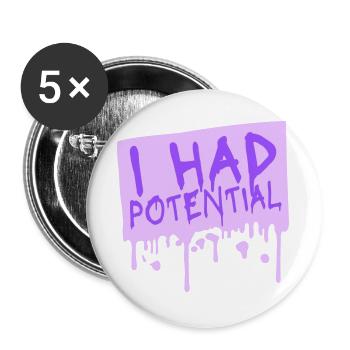 I Had Potential Ich Hatte Potenzial Spruch Logo Te - Buttons groß 56 mm (5er Pack) - Weiß - Vorne