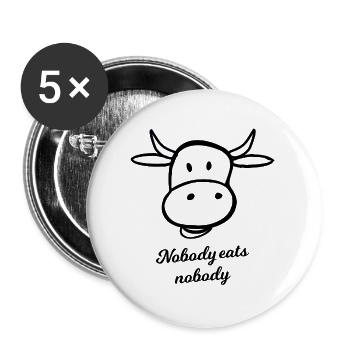 Nobody eats nobody – Veganer Kuh Spruch - Buttons groß 56 mm (5er Pack) - Weiß - Vorne