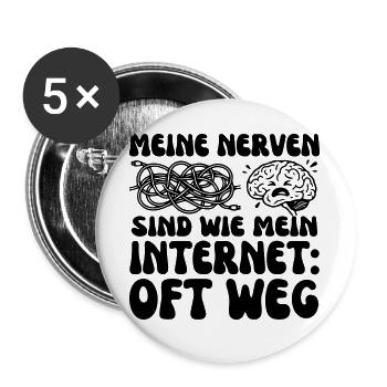 Meine Nerven sind wie mein Internet - Buttons groß 56 mm (5er Pack) - Weiß - Vorne