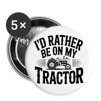 Ich wäre lieber auf meinem Traktor - Buttons groß 56 mm (5er Pack) - Weiß - Vorne
