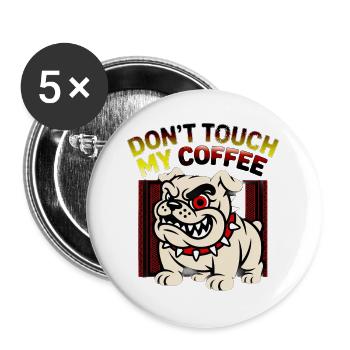 Fass meinen Kaffeebulldogge nicht an - Buttons groß 56 mm (5er Pack) - Weiß - Vorne
