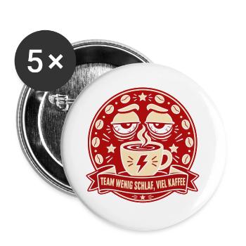 Team Wenig Schlaf Viel Kaffee Kaffeetasse - Buttons groß 56 mm (5er Pack) - Weiß - Vorne