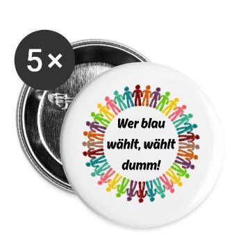 WER BLAU WÄHLT WÄHLT DUMM, STATEMENT GEGEN RECHTS - Buttons groß 56 mm (5er Pack) - Weiß - Vorne