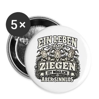 Ziegenliebe: Ein Leben ohne Ziegen ist möglich  - Buttons groß 56 mm (5er Pack) - Weiß - Vorne