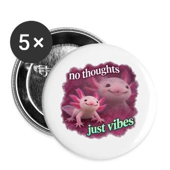 No thoughts just vibes Axolotl - Buttons groß 56 mm (5er Pack) - Weiß - Vorne