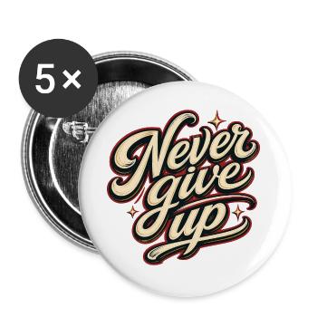 Never Give Up Gib Niemals Auf Motivation Vintage - Buttons groß 56 mm (5er Pack) - Weiß - Vorne
