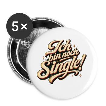 Ich Bin Noch Single Lustig Flirten Dating Spruch - Buttons groß 56 mm (5er Pack) - Weiß - Vorne