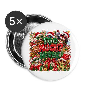 Too Much Never Xmas Chaos - Buttons groß 56 mm (5er Pack) - Weiß - Vorne