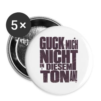 Guck Mich Nicht In Diesem Ton An Lustig Spruch - Buttons groß 56 mm (5er Pack) - Weiß - Vorne