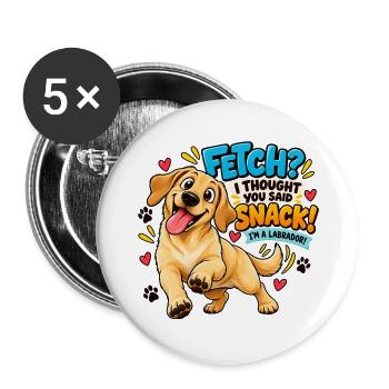 Labrador Snack Spruch - Buttons groß 56 mm (5er Pack) - Weiß - Vorne