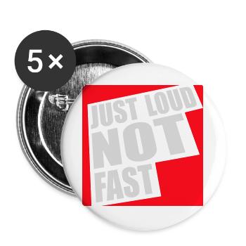 Just Loud Not Fast Laut Nicht Schnell Spruch Logo  - Buttons groß 56 mm (5er Pack) - Weiß - Vorne