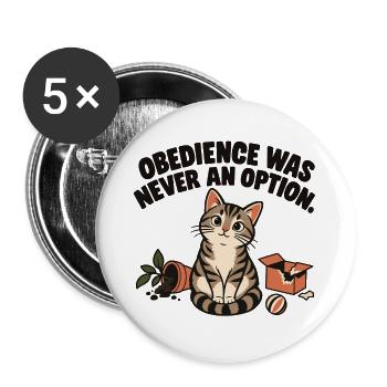 Freche Katze – Obedience Was Never an Option - Buttons groß 56 mm (5er Pack) - Weiß - Vorne