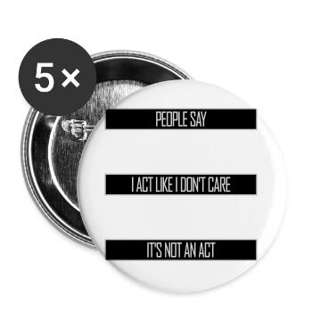 Act like I don't care It's not an act Spruch Logo - Buttons groß 56 mm (5er Pack) - Weiß - Vorne