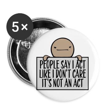 Act like I don't care It's not an act Spruch Logo - Buttons groß 56 mm (5er Pack) - Weiß - Vorne
